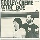 Godley & Creme : Wide Boy (thanks to Joe O'Gara)